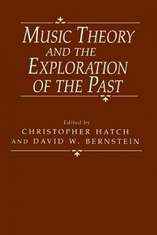 Kniha Music Theory and the Exploration of the Past Christopher Hatch