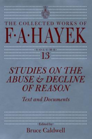 Könyv Studies on the Abuse and Decline of Reason F A Hayek