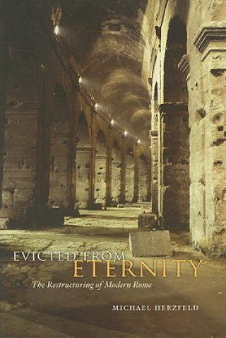 Książka Evicted from Eternity - The Restructuring of Modern Rome Michael Herzfeld