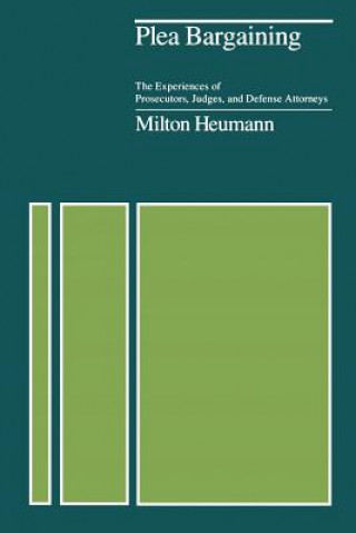 Kniha Plea Bargaining Milton Heumann