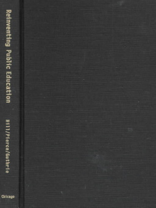 Kniha Reinventing Public Education Paul T. Hill