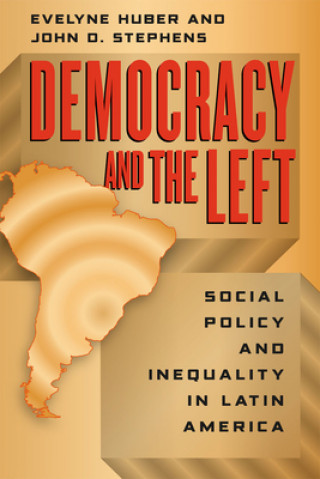 Kniha Democracy and the Left Evelyne Huber