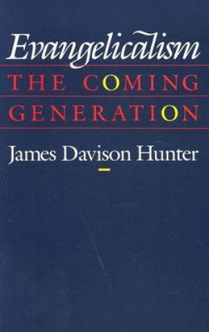 Книга Evangelicalism James Davison Hunter
