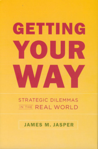 Livre Getting Your Way James M. Jasper