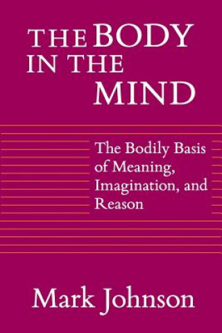Kniha Body in the Mind Mark Johnson