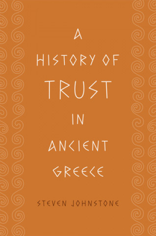 Книга History of Trust in Ancient Greece Steven Johnstone