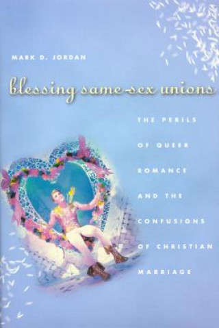 Book Blessing Same-Sex Unions Mark Jordan