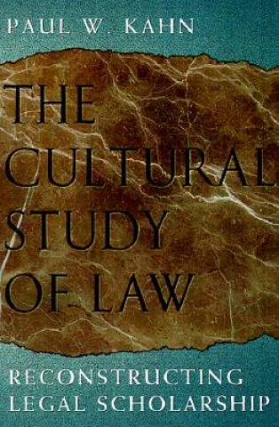 Kniha Cultural Study of Law Paul W. Kahn