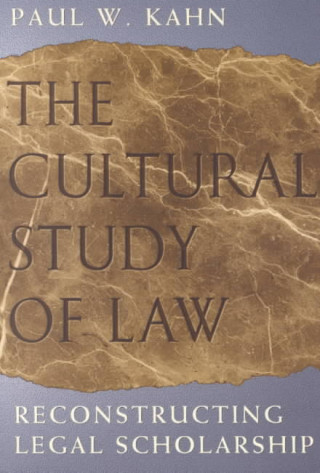 Kniha Cultural Study of Law Paul W. Kahn