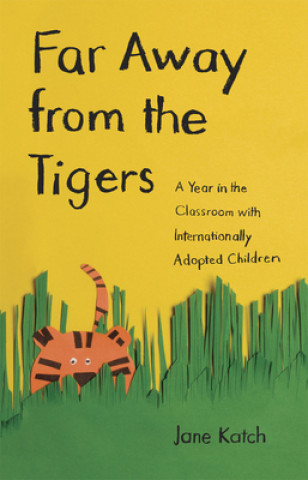 Книга Far Away from the Tigers Jane Katch
