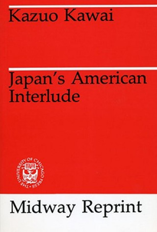 Kniha Japan's American Interlude Kazuo Kawai