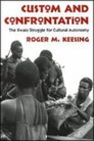 Книга Custom and Confrontation Roger M. Keesing