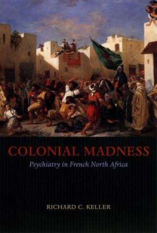 Könyv Colonial Madness Richard C. Keller