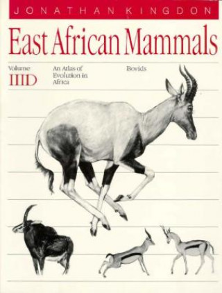 Kniha East African Mammals: Bovids v. 3D Jonathan Kingdon