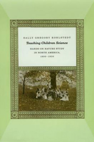 Könyv Teaching Children Science Sally Gregory Kohlstedt