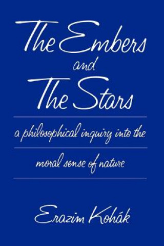 Könyv Embers and the Stars Erazim Kohák