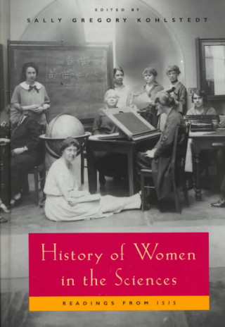 Kniha History of Women in the Sciences Sally Gregory Kohlstedt