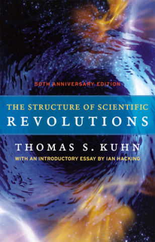 Könyv Structure of Scientific Revolutions - 50th Anniversary Edition Thomas S. Kuhn