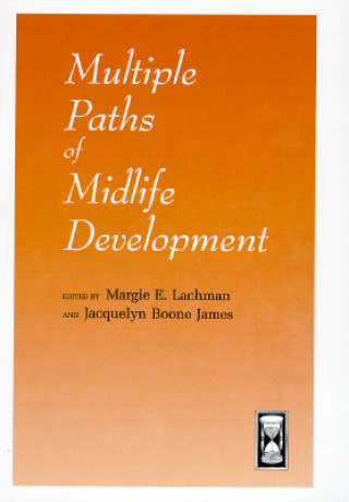 Könyv Multiple Paths of Midlife Development Margie E. Lachman