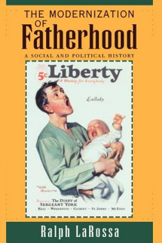 Könyv Modernization of Fatherhood Ralph LaRossa