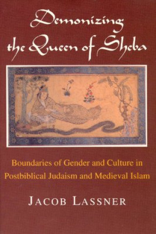 Kniha Demonizing the Queen of Sheba Jacob Lassner