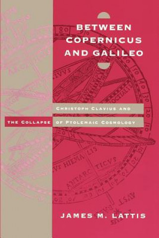 Kniha Between Copernicus and Galileo James M. Lattis