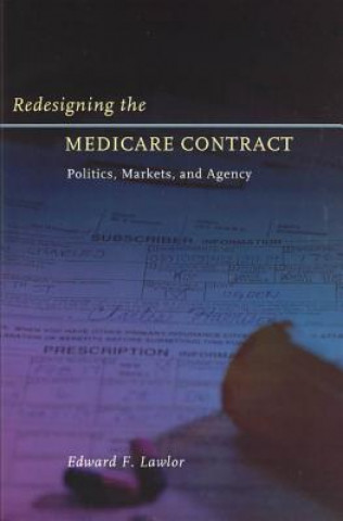 Книга Redesigning the Medicare Contract Edward F. Lawlor