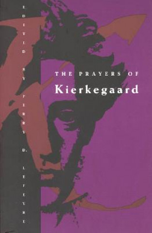 Könyv Prayers of Kierkegaard Soren Kierkegaard