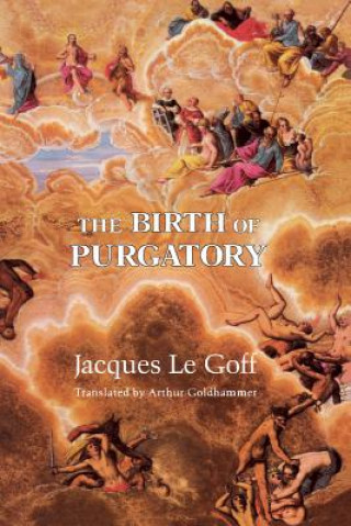 Könyv Birth of Purgatory Jacques Le Goff