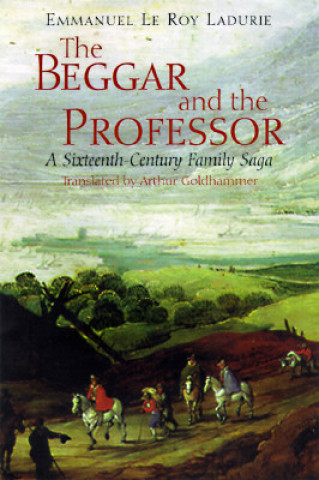 Könyv Beggar and the Professor Emmanuel Le Roy Ladurie