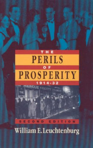 Könyv Perils of Prosperity, 1914-1932 William E. Leuchtenburg