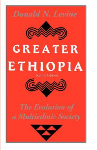 Carte Greater Ethiopia - The Evolution of a Multiethnic Society Donald N. Levine
