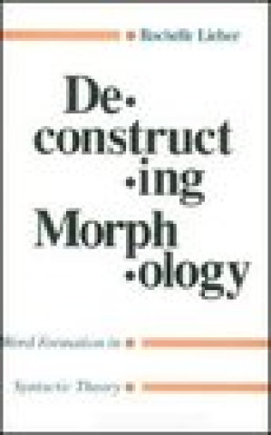 Carte Deconstructing Morphology Rochelle Lieber