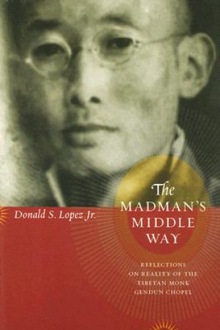 Kniha Madman's Middle Way Donald S. Lopez