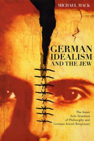 Book German Idealism and the Jew Michael Mack