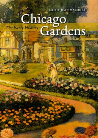 Kniha Chicago Gardens Cathy Jean Maloney