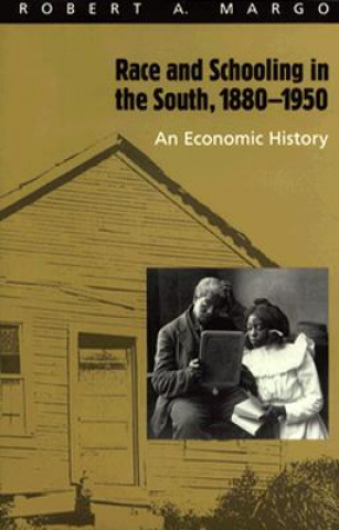 Kniha Race and Schooling in the South, 1880-1950 Robert A. Margo