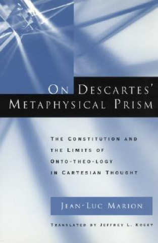 Carte On Descartes' Metaphysical Prism Jean-Luc Marion