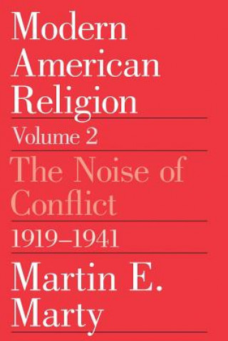 Kniha Modern American Religion Martin E. Marty