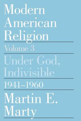 Knjiga Modern American Religion Martin E. Marty