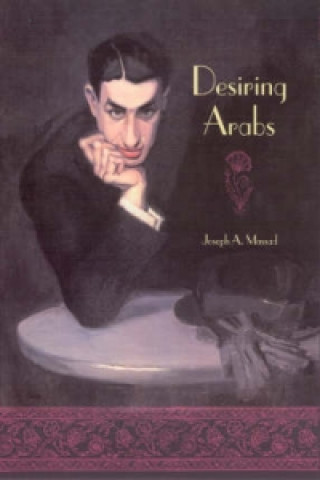 Könyv Desiring Arabs Joseph A. Massad