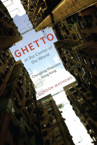 Kniha Ghetto at the Center of the World Gordon Mathews