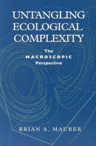 Buch Untangling Ecological Complexity Brian A. Maurer