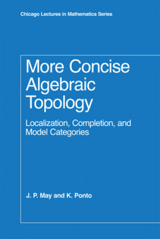 Kniha More Concise Algebraic Topology J. Peter May