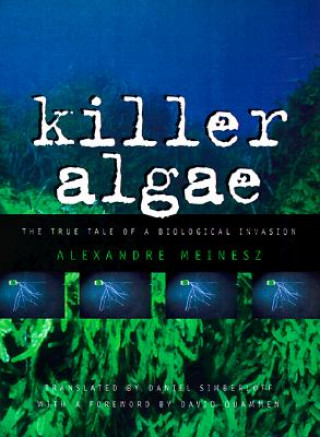 Kniha Killer Algae Alexandre Meinesz