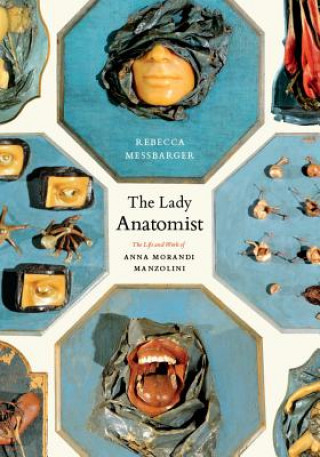Kniha Lady Anatomist Rebecca Messbarger