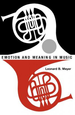 Kniha Emotion and Meaning in Music Leonard B. Meyer