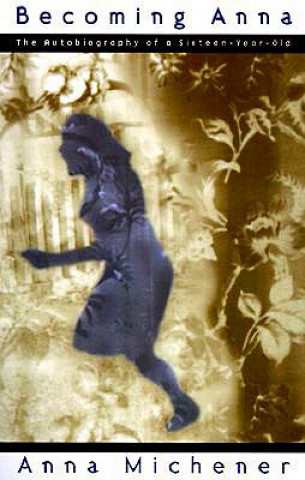 Knjiga Becoming Anna Anna J. Michener