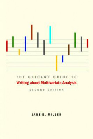 Kniha Chicago Guide to Writing about Multivariate Analysis Jane E. Miller