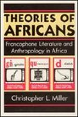 Książka Theories of Africans Christopher L. Miller